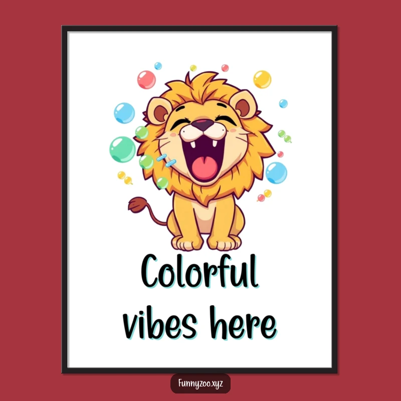Funny Lion Bubbles Poster: Playful Roar Art, Inspiring Funny Gift