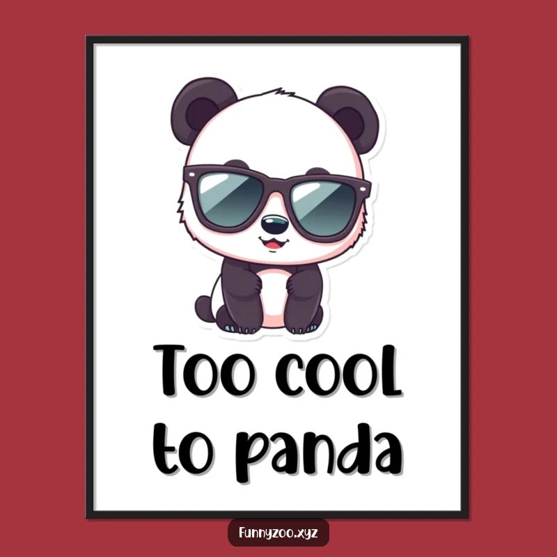 Funny Panda Sunglasses Poster: Cool and Humorous Art for Panda and Style Lovers