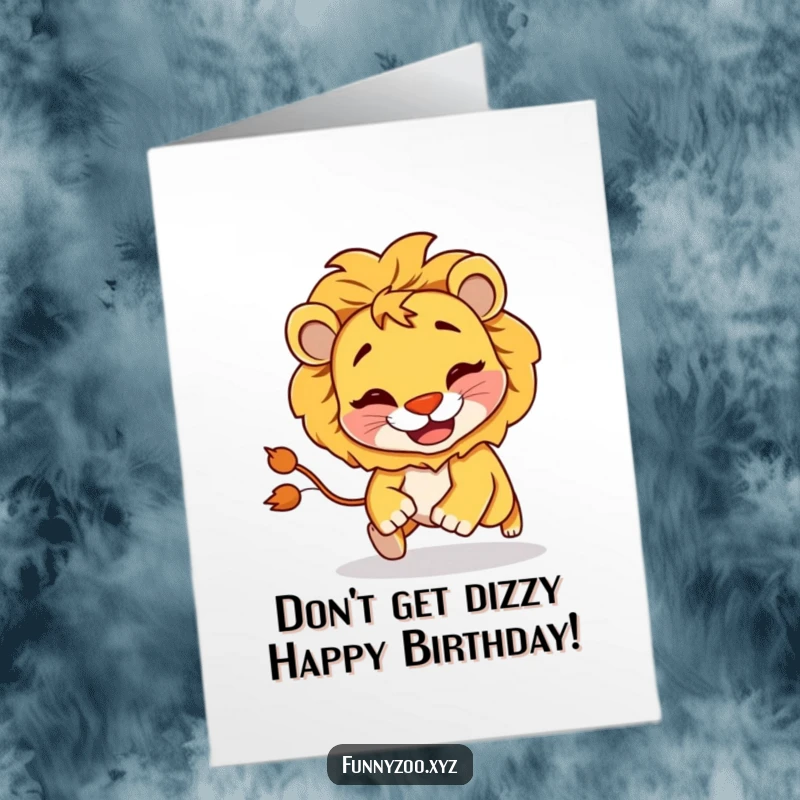 Funny Free Printable Birthday Card: Mischievous lion with a goofy grin chasing its own tail in circles.